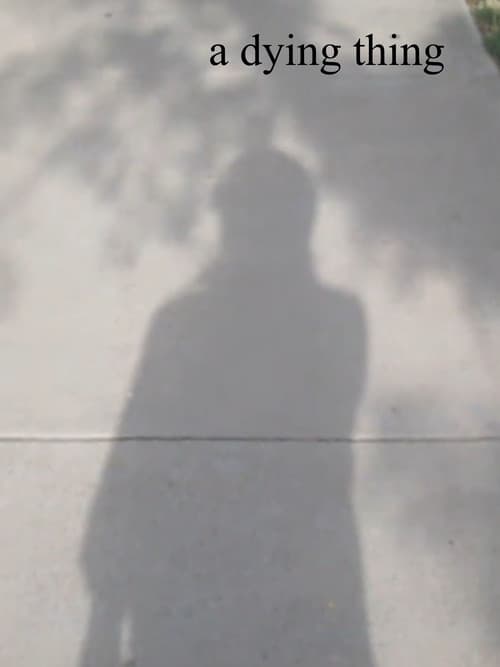 a dying thing