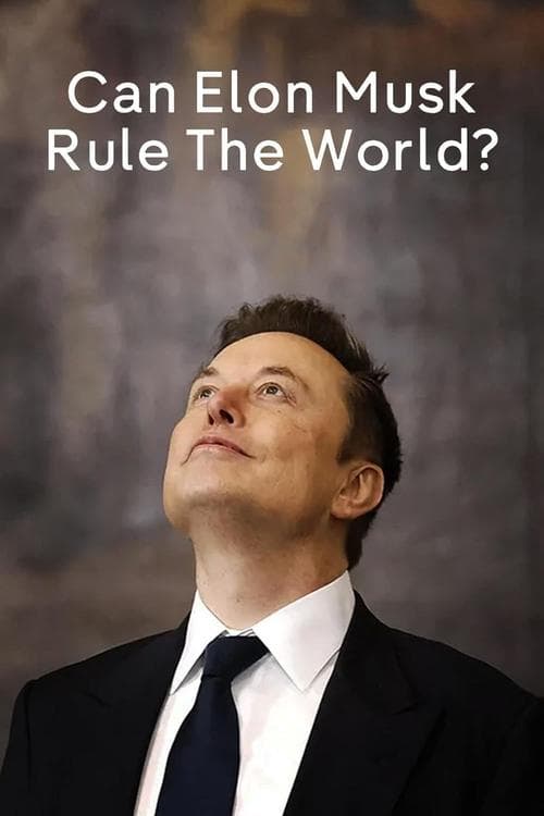 Can Elon Musk Rule the World?