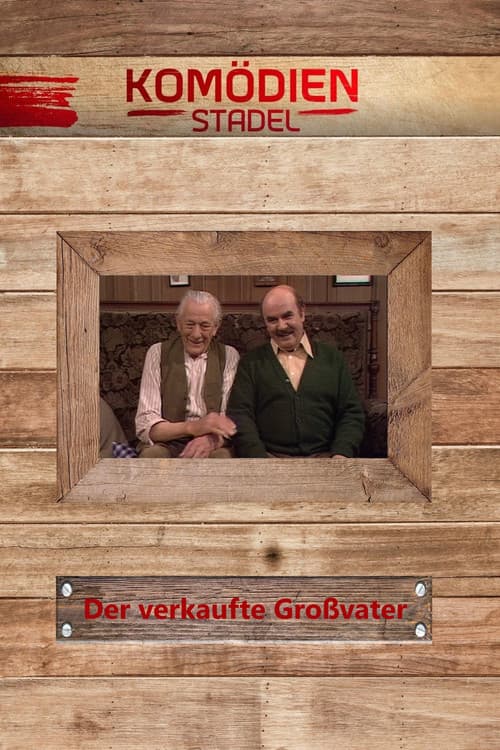 Der Komödienstadel - Der verkaufte Großvater