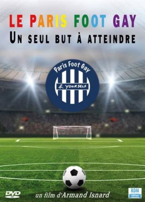 Le Paris Foot Gay: Un Seul But à Atteindre