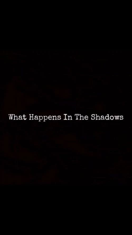 What Happens In The Shadows