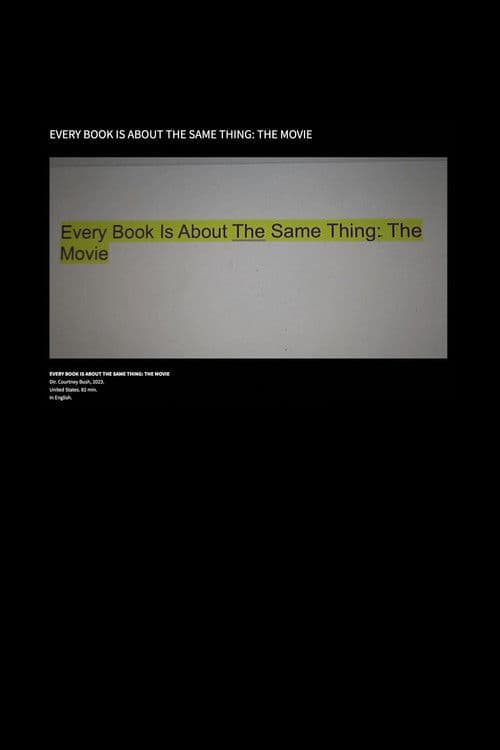 Every Book Is About the Same Thing: The Movie