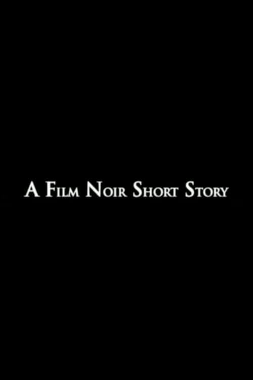 A Film Noir Short Story
