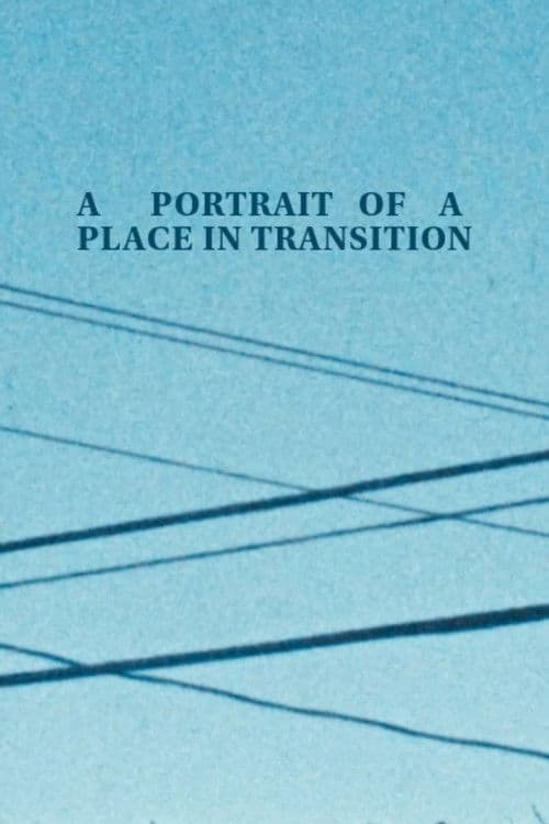 A Portrait of a Place in Transition