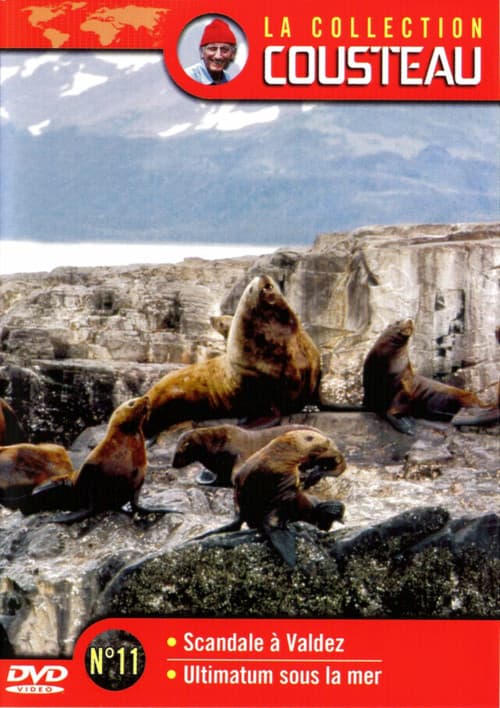 La collection Cousteau N°11 | Scandale à Valdez | Ultimatum sous la mer