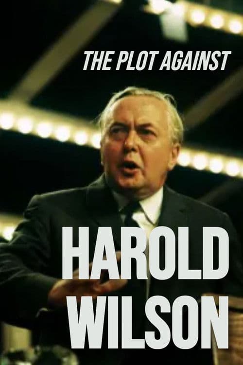 The Plot Against Harold Wilson