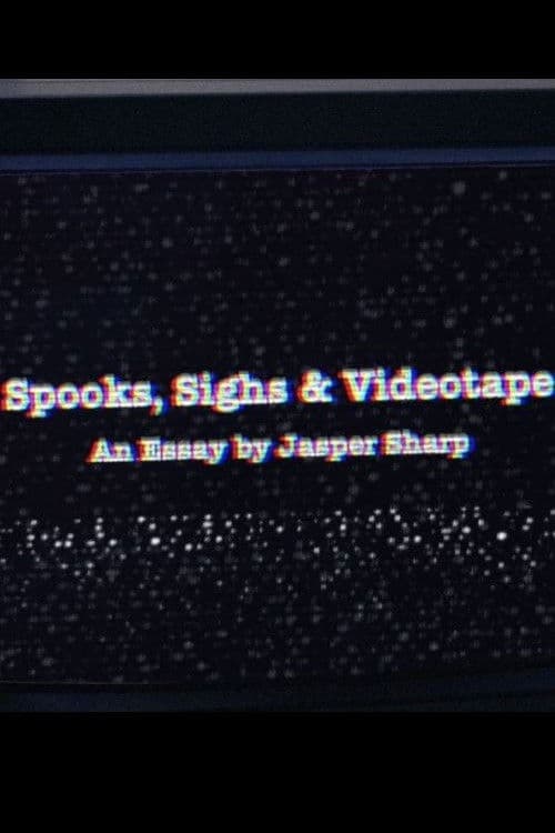 Spooks, Sighs and Videotape