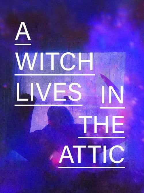 A Witch Lives In The Attic