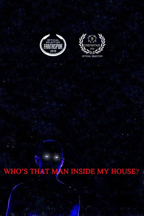Who’s That Man Inside My House?