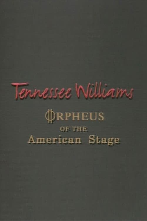 Tennessee Williams: Orpheus of the American Stage