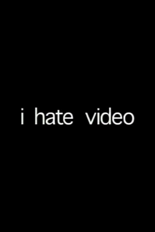 i hate video