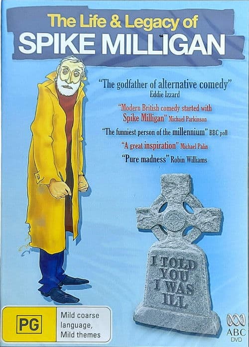 I Told You I Was Ill: The Life and Legacy of Spike Milligan