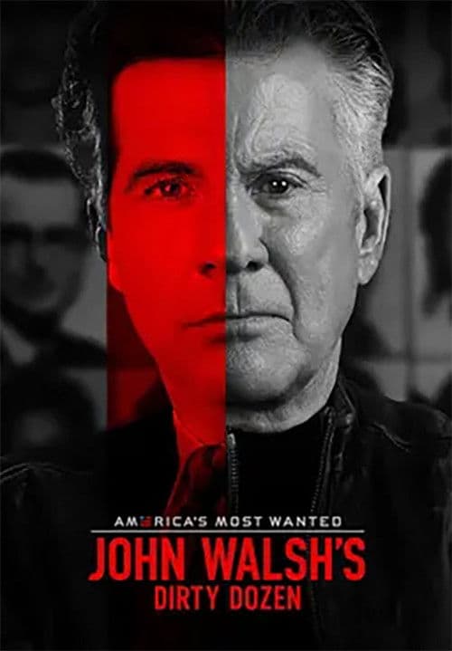 America's Most Wanted: John Walsh's Dirty Dozen