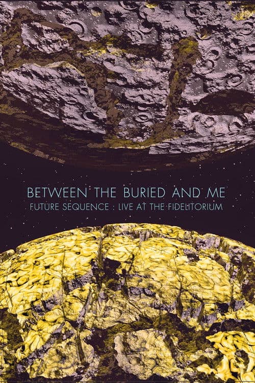 Between the Buried and Me: Future Sequence: Live at the Fidelitorium
