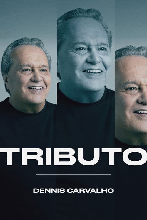 Tributo: Dennis Carvalho