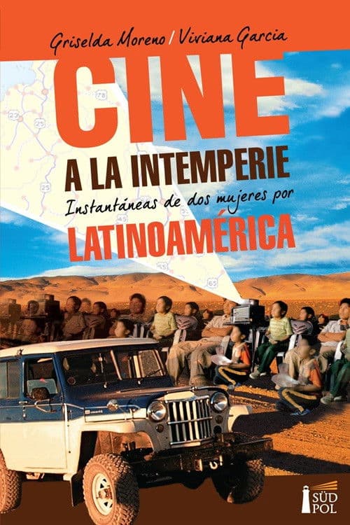 Cine a la Intemperie: instantáneas de dos mujeres por Latinoamérica