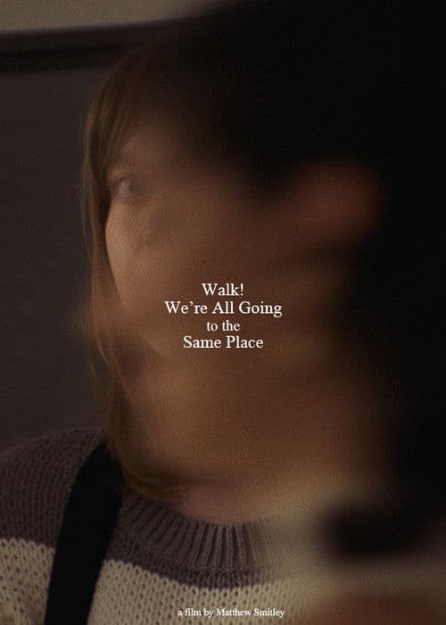 Walk! We're All Going to the Same Place