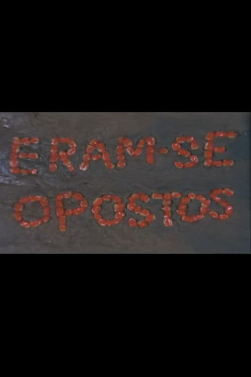 Eram-se Opostos