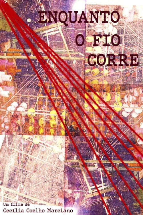 Enquanto o fio corre