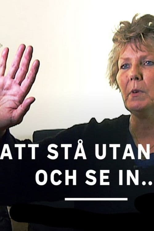 Att stå utanför och se in…