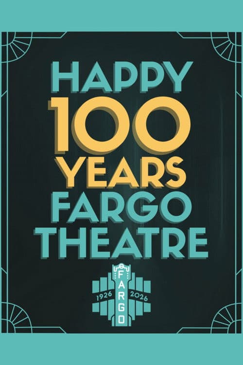 Fargo Theatre: The First 100 Years