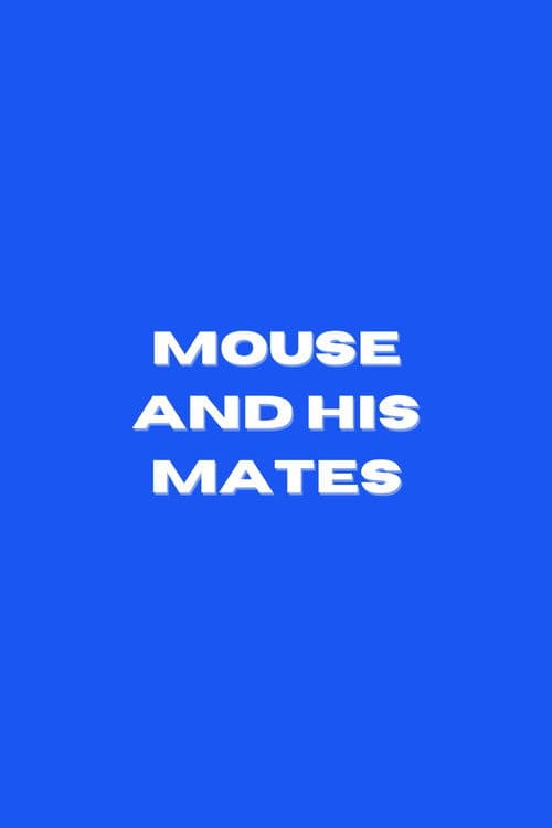 Mouse and His Mates