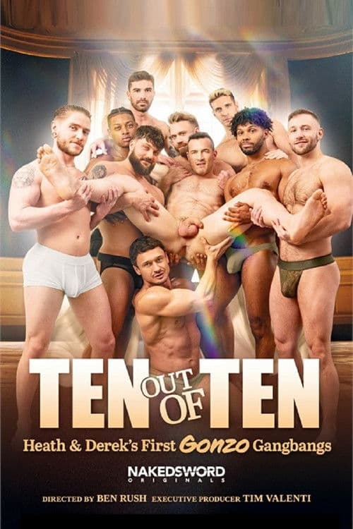 Ten Out of Ten: Heath & Derek's First Gonzo Gangbangs