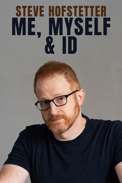 Steve Hofstetter: Me, Myself, and Id
