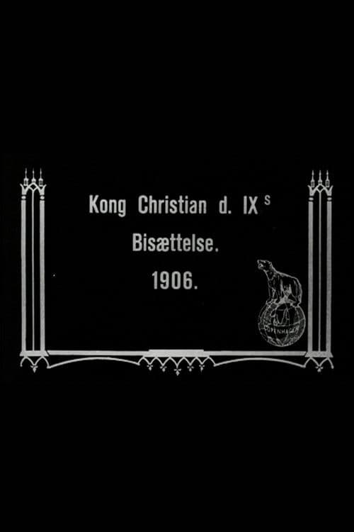 Kong Christian IX's Bisættelse