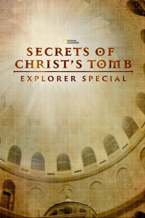 Secrets Of Christ's Tomb: Explorer Special