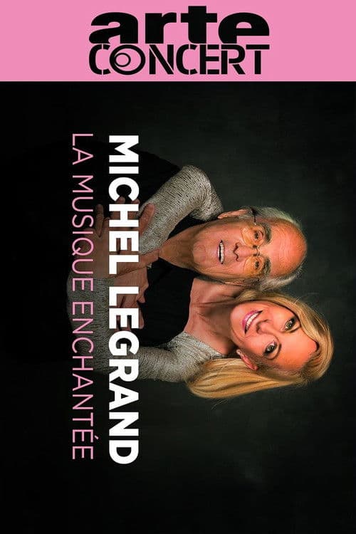 Michel Legrand, la musique enchantée Avec Natalie Dessay et Camille Bertault