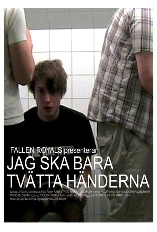 Jag ska bara tvätta händerna