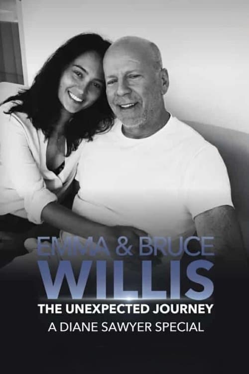 Emma and Bruce Willis: The Unexpected Journey – A Diane Sawyer Special