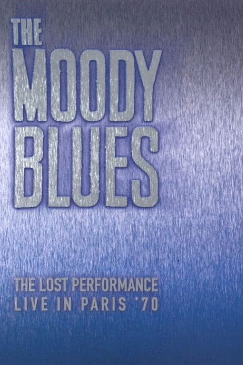 The Moody Blues: The Lost Performance (Live In Paris '70)